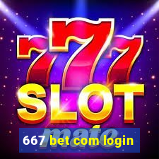 667 bet com login